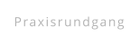 Praxisrundgang