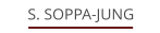 S. SOPPA-JUNG