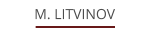 M. LITVINOV