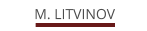 M. LITVINOV