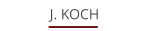 J. KOCH